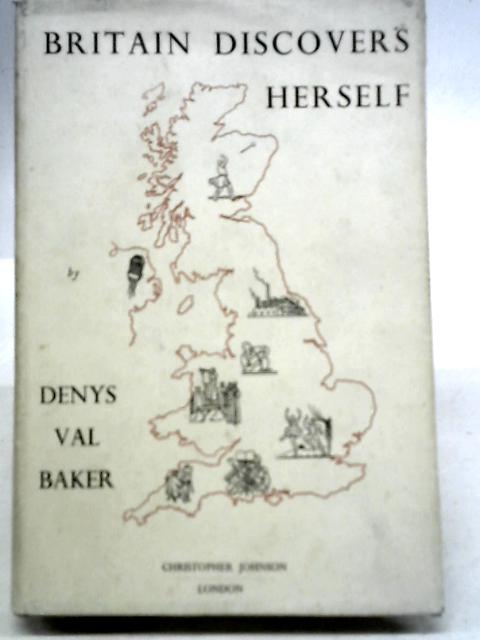 Britain Discovers Herself By Denys Val Baker