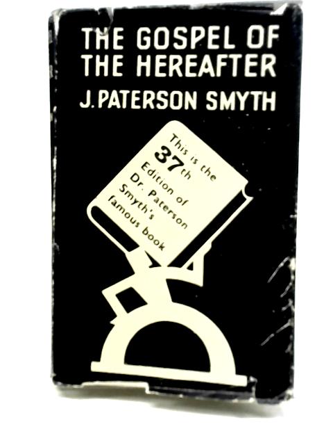 The Gospel of The Hereafter par J P Smyth