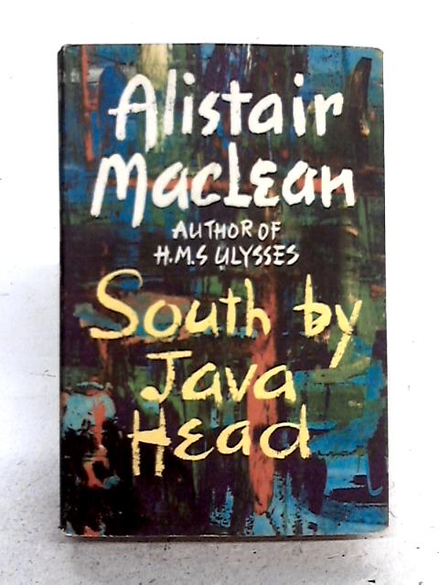 South By Java Head By Alistair Maclean