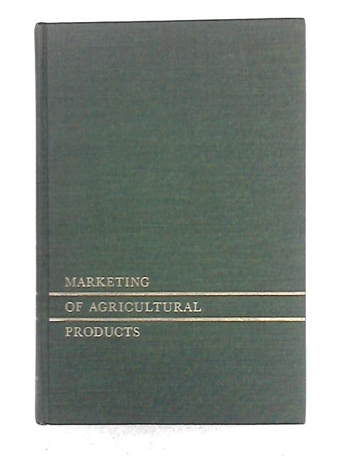 Marketing of Agricultural Products By Richard L. Kohls