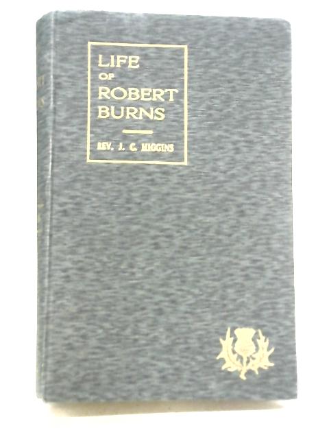 Life of Robert Burns By J. C. Higgins
