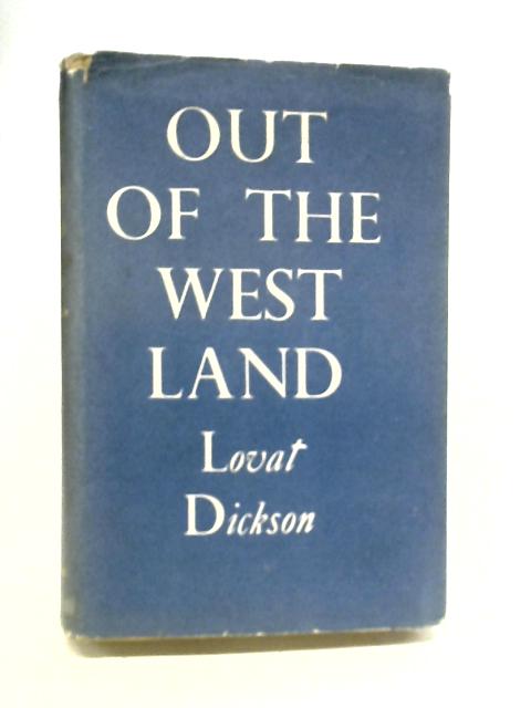 Out of the West Land By Lovat Dickson