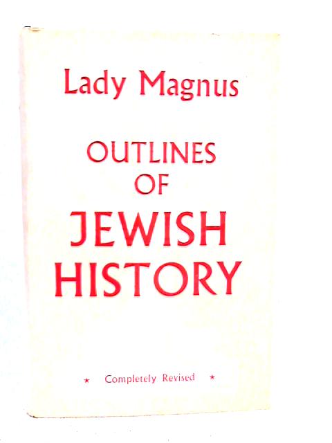 Lady Magnus' Outlines of Jewish History By Lady Magnus