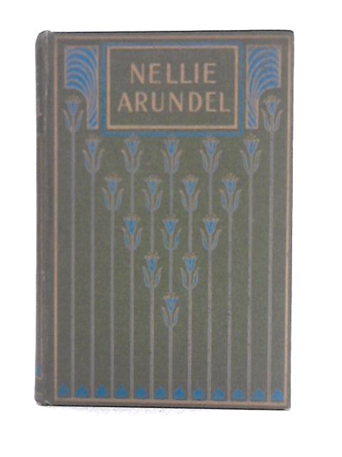 Nellie Arundel a Tale of Home Life By Catherine Shaw