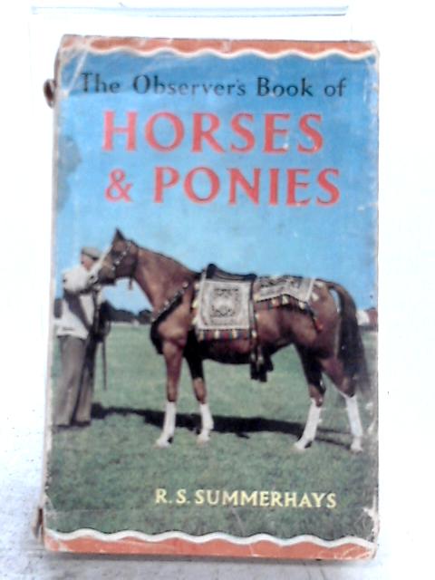 The Observer's Book of Horses And Ponies By R. S. Summerhays