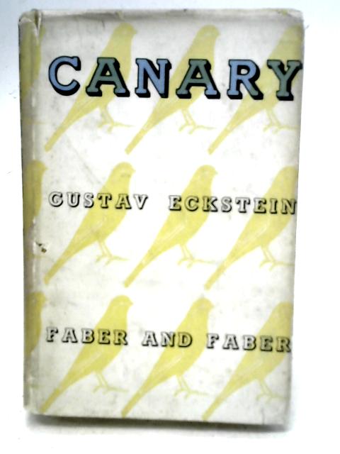 Canary, The History of a Family By Gustav Eckstein