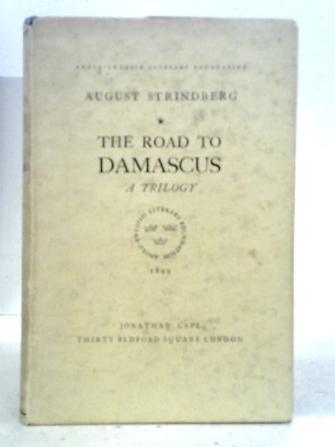 The Road to Damascus: A Trilogy. By August Strindberg