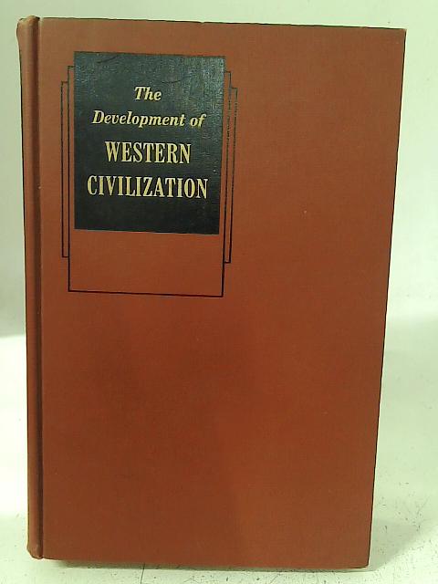 The Development of Western Civilization, Volume 2 : The Seventeenth Century to the Present By C. G. Haines & W. B. Walsh