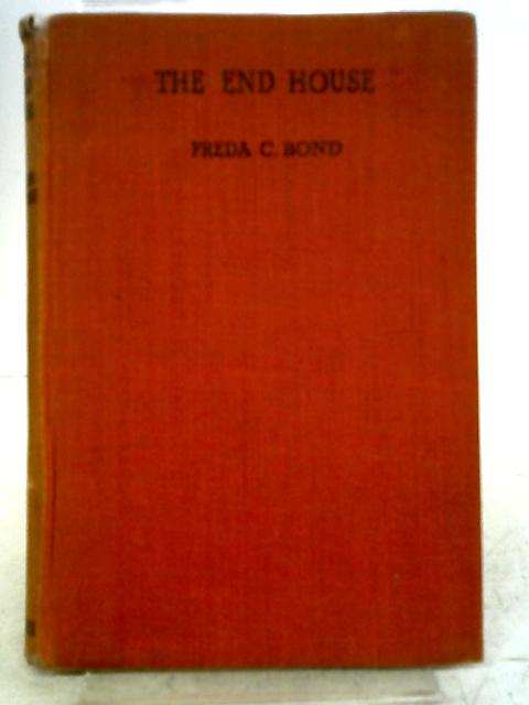 The End House by Freda C. Bond von Freda C. Bond