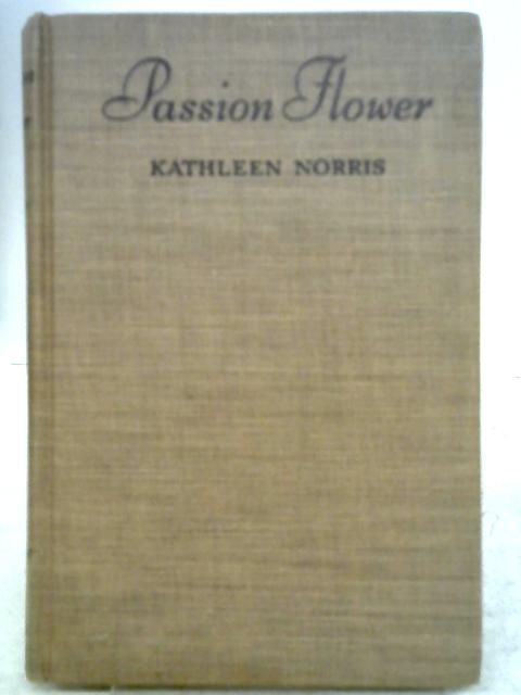 Passion Flower By Kathleen Norris