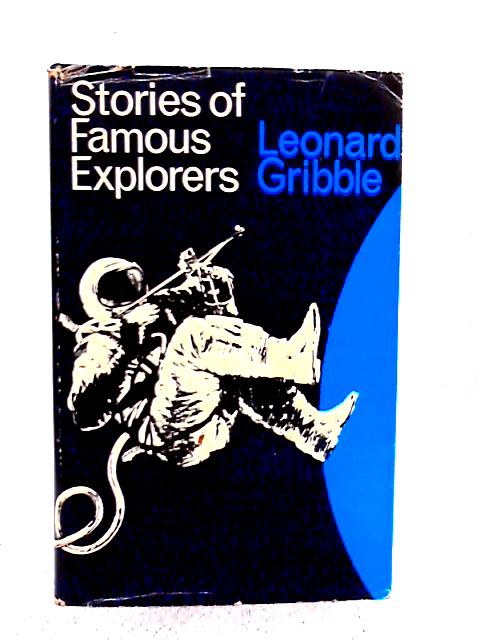 Stories of Famous Explorers By Leonard Gribble