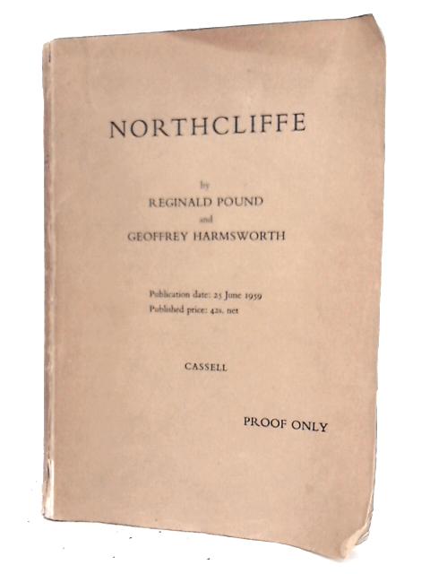 Northcliffe von Reginald Pound and Geoffrey Harmsworth