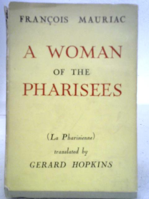 A Woman of the Pharisees (La Pharisienne) von Francois Mauriac