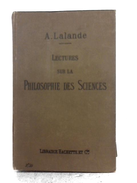 Lectures Sur La Philosophie Des Sciences von Andre Lalande