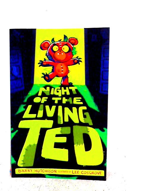 Night of the Living Ted By Barry Hutchison