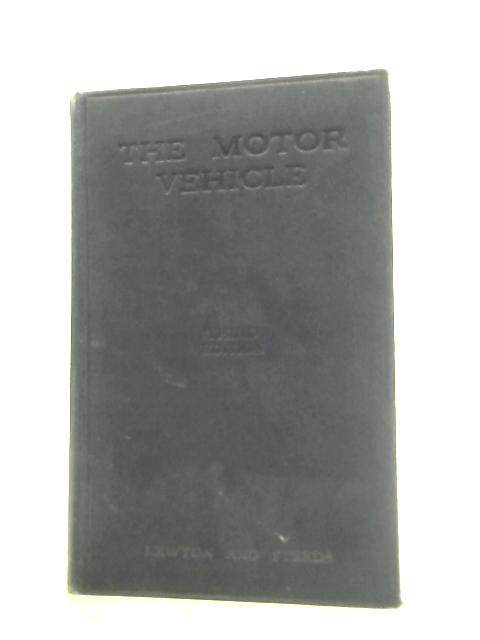 The Motor Vehicle: a Descriptive Text-Book of Chassis Construction for Students, Draughtsmen and the Qwner-Driver. By K.Newton & W.Steeds