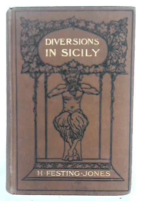 Diversions In Sicily By Henry Festing Jones