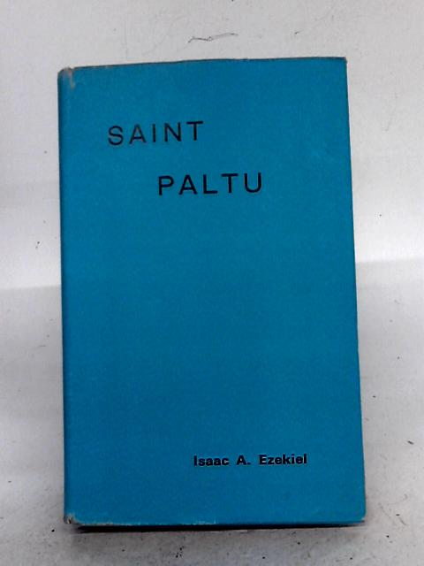 Saint Paltu: His Life and Teachings By Isaac A. Ezekiel