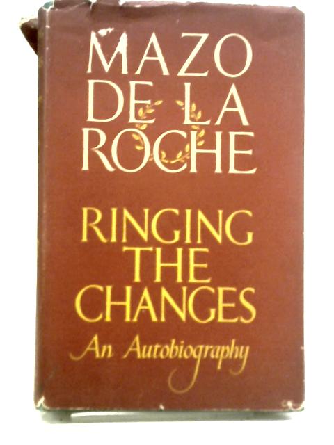 Ringing the Changes By Mazo De La Roche