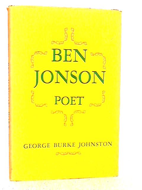 Ben Jonson: Poet von George Burke Johnston