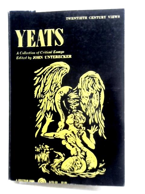 Yeats A Collection of Critical Essays By John Unterecker