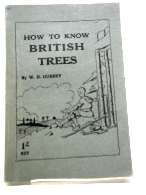How to Know British Trees By W.H. Gurney