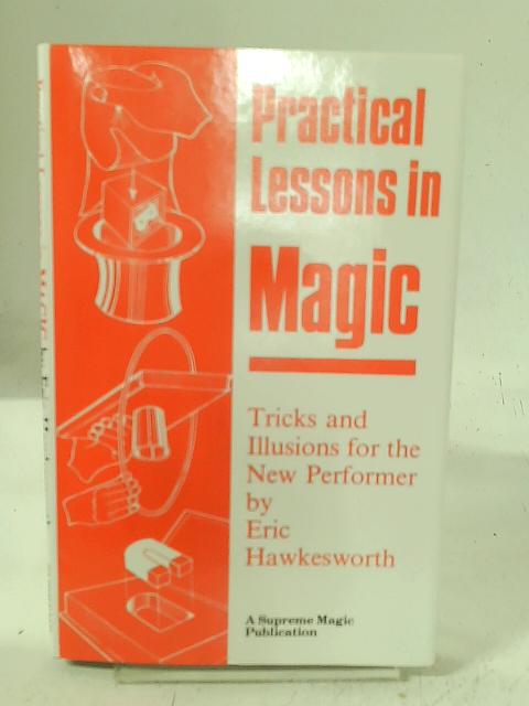 Practical Lessons In Magic By Eric Hawkesworth