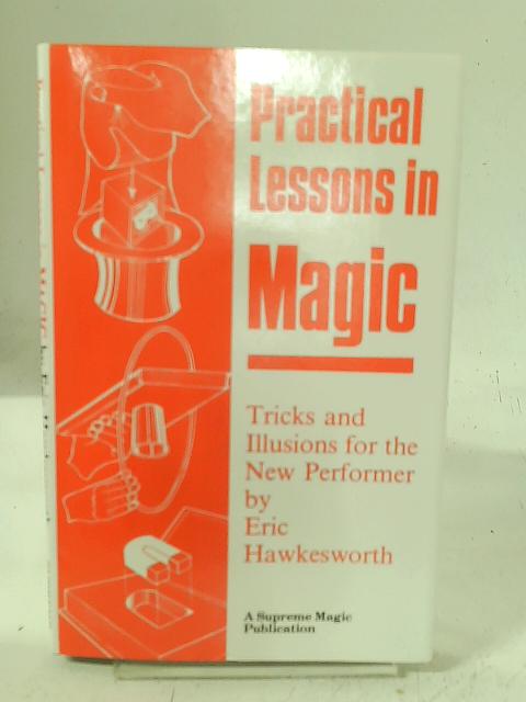 Practical Lessons In Magic von Eric Hawkesworth