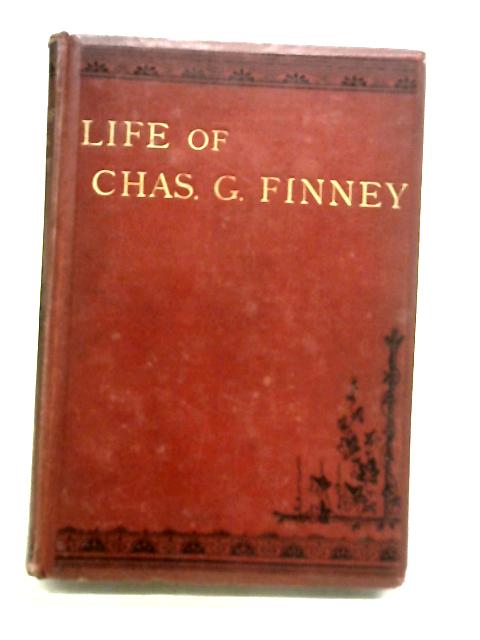 Chas. G. Finney, The American Revivalist By Charles G. Finney