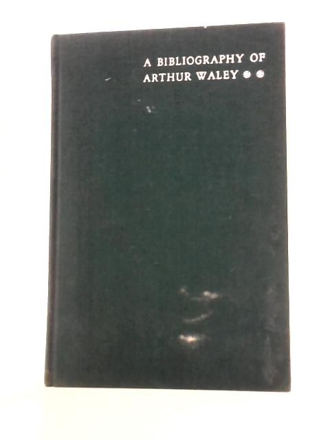 A Bibliography of Arthur Waley By Francis A. Johns