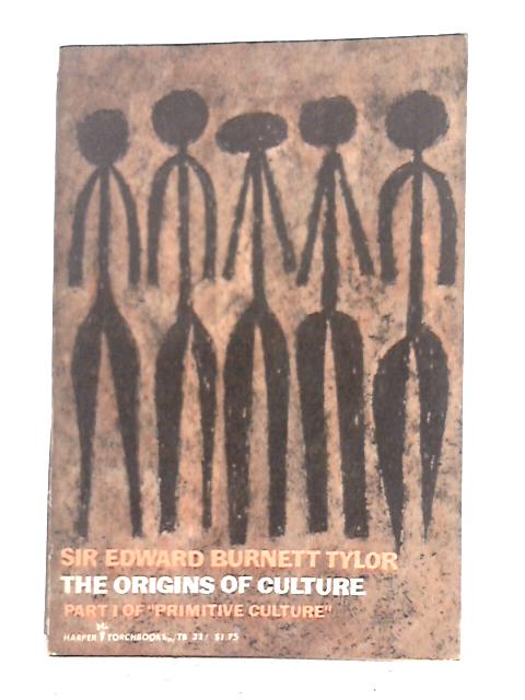 The Origins of Culture By Edward Burnett Tylor