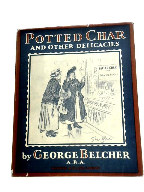 Potted Char and Other Delicacies par George Belcher