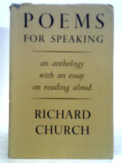 Poems for Speaking - an Anthology with an Essay on Reading Aloud By Richard Church