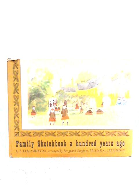 Family Sketchbook: A Hundred Years Ago By E. Ellen Buxton