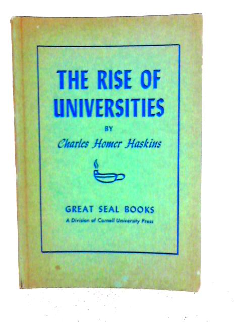 The Rise of Universities By Charles Homer Haskins