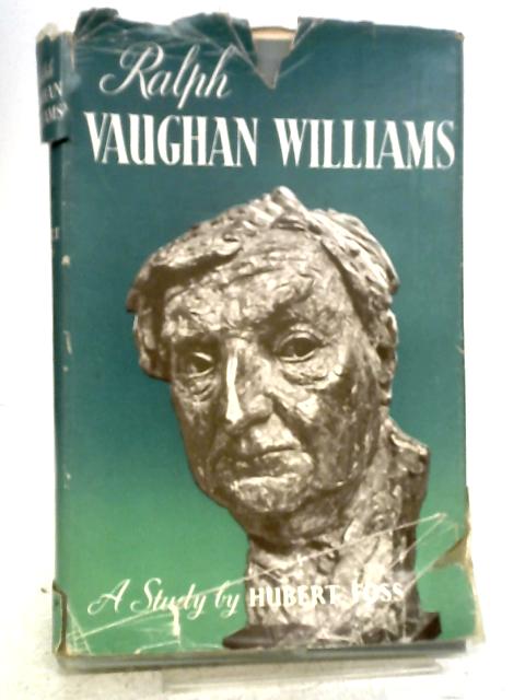 Ralph Vaughan Williams: A study By Hubert Foss