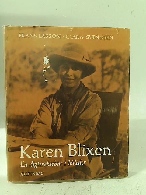 Karen Blixen En Digterskoebne I Billeder von Frans Lasson Clara Svendsen