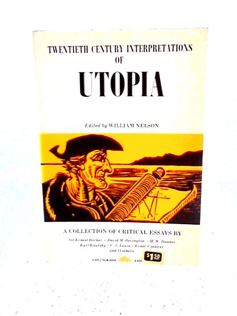 "Utopia": A Collection of Critical Essays (20th Century Interpretations S.) By William Nelson