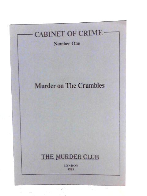 Cabinet of Crime Number One: Murder on the Crumbles