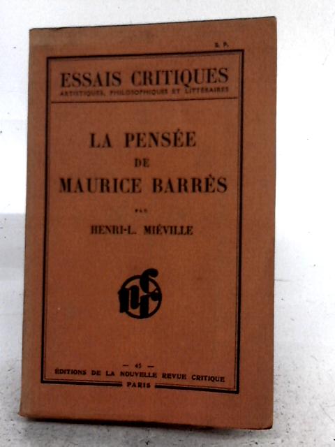 La Pensee De Maurice Barres von Henri-L. Mieville