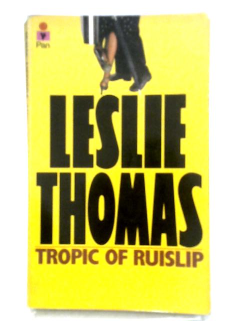 Tropic of Ruislip von Leslie Thomas
