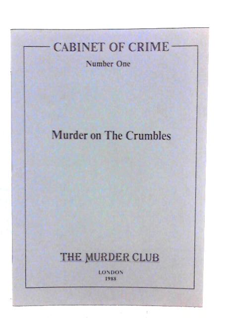 Cabinet of Crime Number One: Murder on the Crumbles