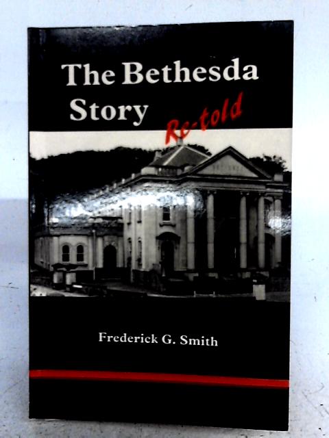 The Bethesda Story Re-told By Frederick G. Smith