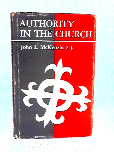 Authority in the Church By John L. McKenzie