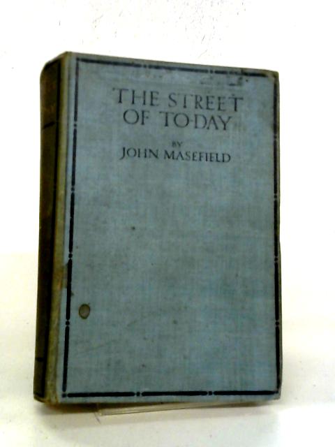 The Street of To-Day By John Masefield