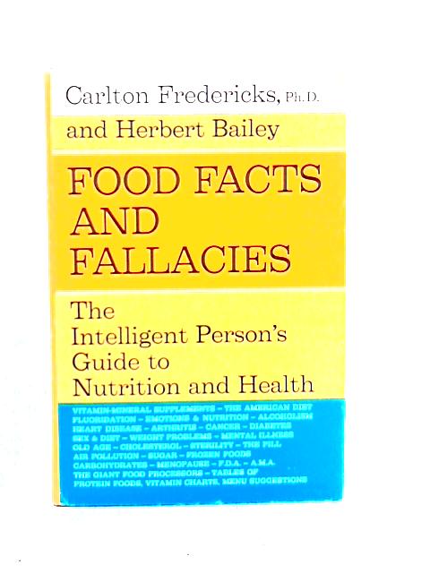 Food Facts & Fallacies: The Intelligent Person By H. Bailey & C.Fredericks