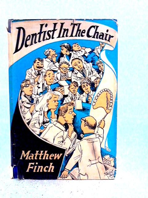 Dentist in the Chair By Matthew Finch