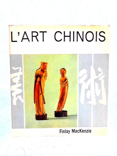 L'art Chinois By Finlay Mackensie