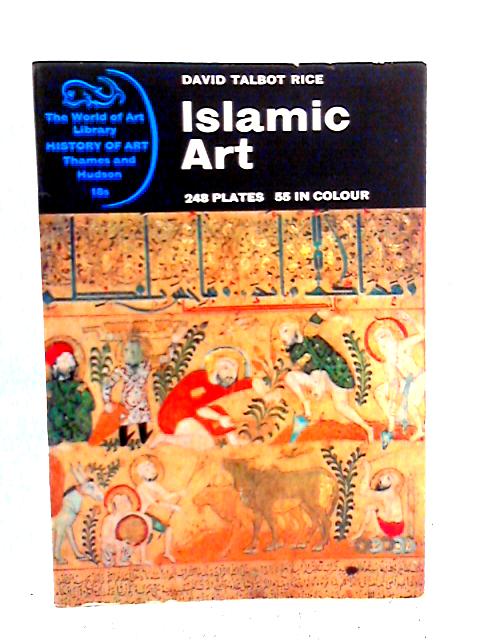 Islamic Art By D.T. Rice