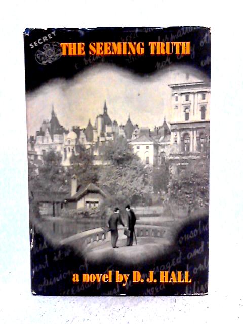 The Seeming Truth By D.J. Hall